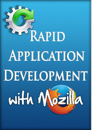 Rapid Application Development With Mozilla