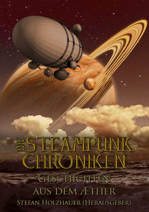 Die Steampunk-Chroniken - Geschichten aus dem Aether