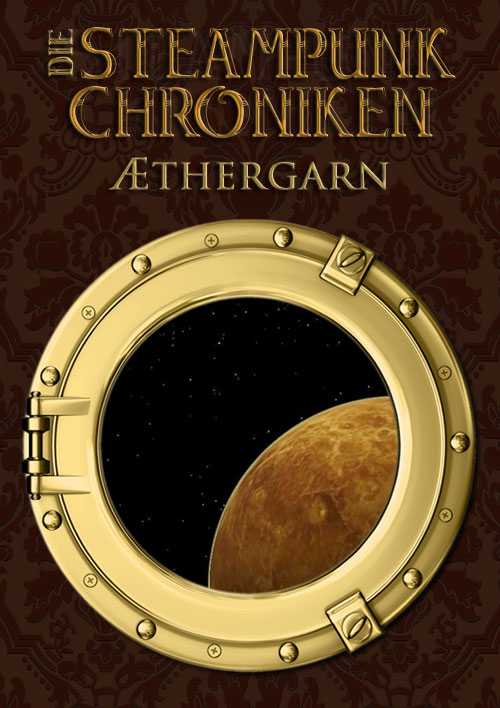 Die Steampunk-Chroniken - Aethergarn