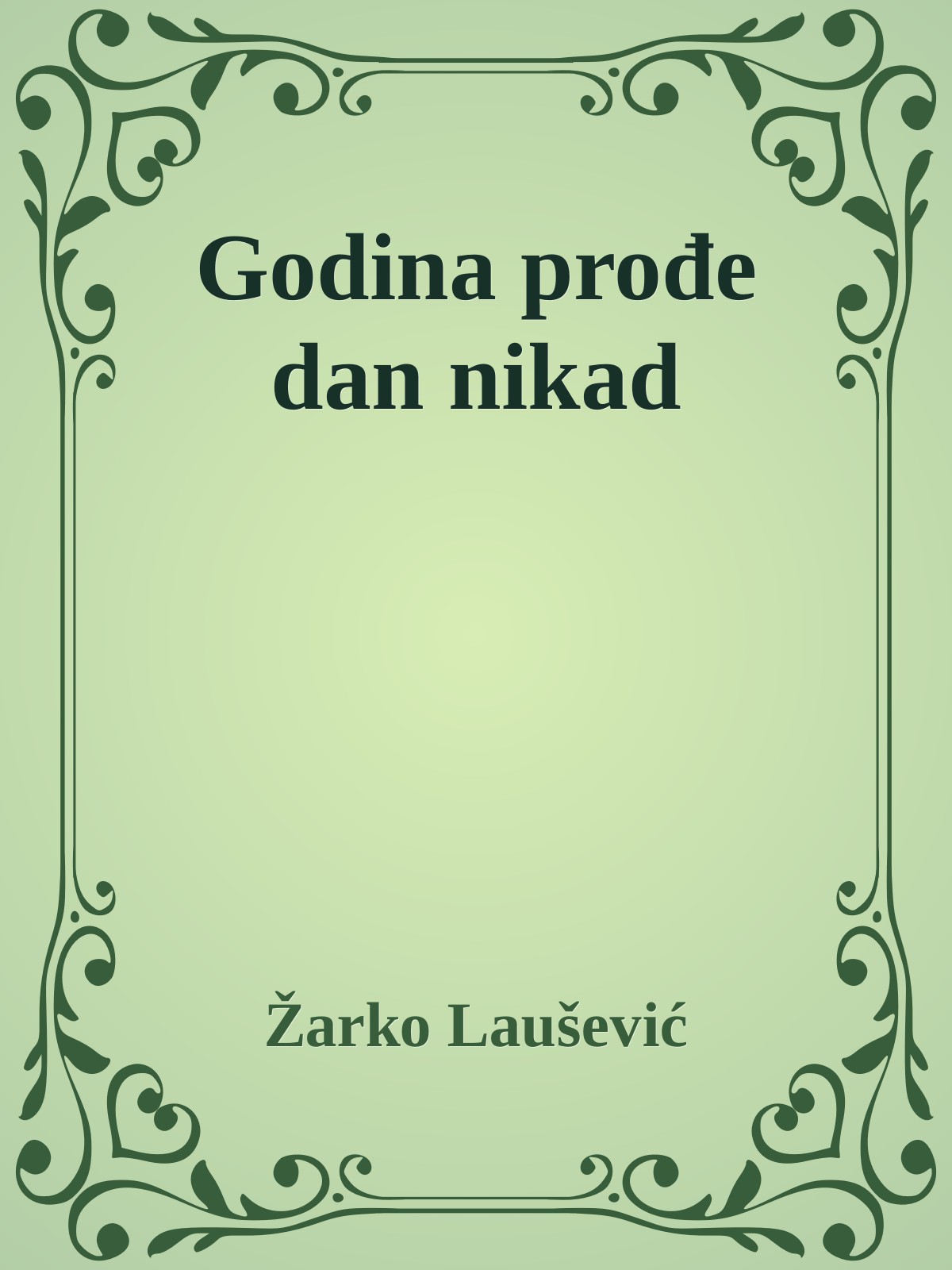 Godina prođe dan nikad I